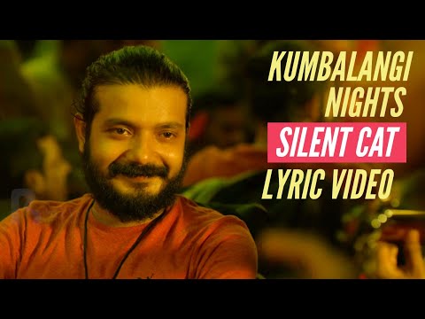 Silent Cat | Kumbalangi Nights | Lyric Video | K.Zia