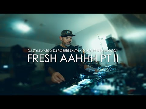 DJ STYLEWARZ  "FRESH AAHHH PT. 2" feat. Dj Robert Smith, Dj Crypt & Dj Woody