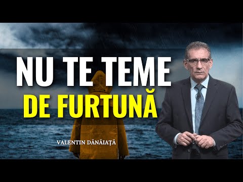 Valentin Dănăiață - Nu te teme de furtună! - predici creștine