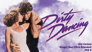 Hungry Eyes [Ultra Extended] - Eric Carmen - Dirty Dancing