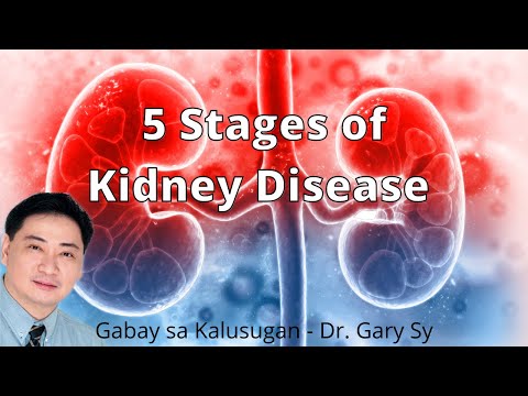 5 Stages of Kidney Disease - Dr. Gary Sy