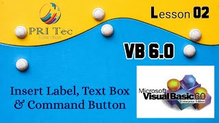 How to insert Label, Text Box &  Command | VB 6.0 | PRI Tec  Education | by Priya