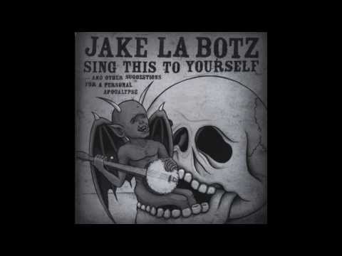 Jake La Botz - Sing this to yourself  full album
