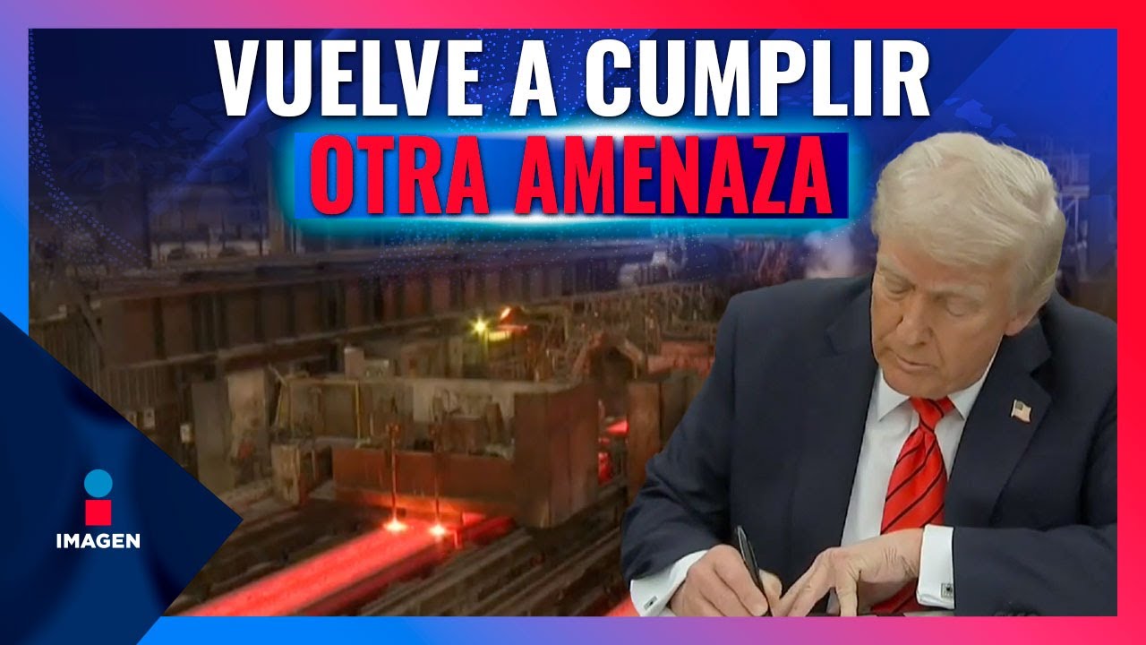 Donald Trump impone aranceles del 25% a todas las importaciones de acero y aluminio | Francisco Zea