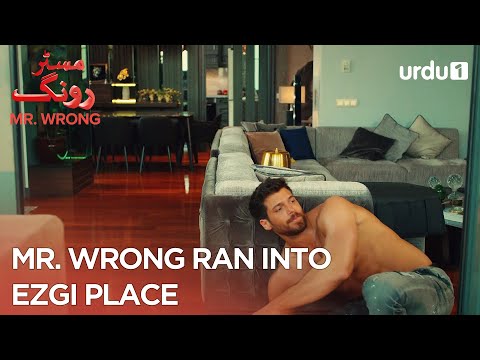 Mr. Wrong ran into Ezgi place | Best Moments | Mr. Wrong | Bay Yanlis | Episode 2