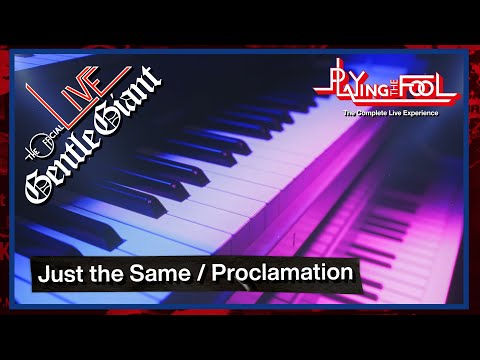 Gentle Giant – Just the Same / Proclamation | Playing the Fool: The Complete Live Experience  (2025)