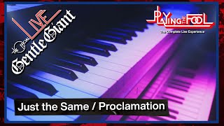 Gentle Giant – Just the Same / Proclamation | Playing the Fool: The Complete Live Experience  (2025)