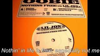 Lil Jon ft.  Oobie - Nothings free [lyrics]