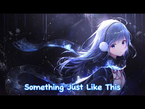 Nightcore - Something Just Like This (Lyrics)