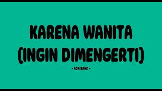 Download lagu ada band - karena wanita ingin dimengerti - mix lirik trendz mp3