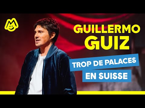 Guillermo Guiz – Trop de palaces en Suisse