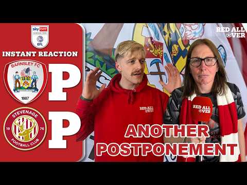 BARNSLEY P-P STEVENAGE | ANOTHER LATE POSTPONEMENT | AFC WIMBLEDON PREVIEW | RED ALL OVER