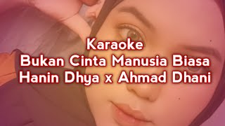 Download lagu Bukan Cinta Manusia Biasa-Hanin Dhya | Karaoke Version mp3