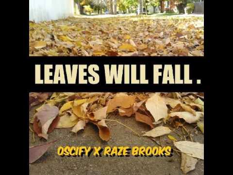 Oscify x Raze Brooks: Leaves Will Fall