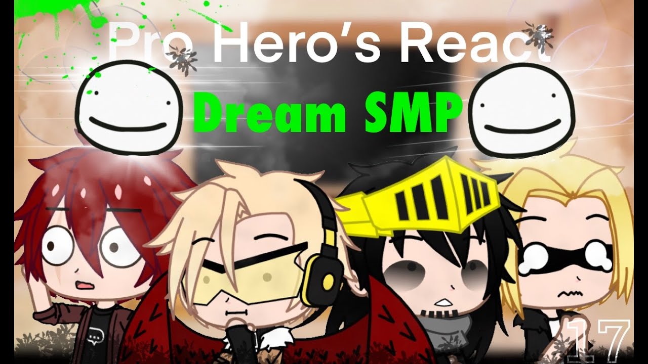 BNHA/MHA Pro Heroes React To Dream SMP Part 17