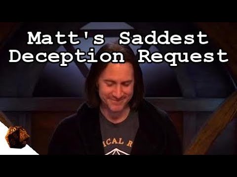 Matt's Saddest Deception Request | Critical Role