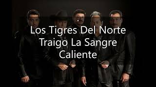 Traigo La Sangre Caliente (Los Tigres Del Norte - En Vivo ).