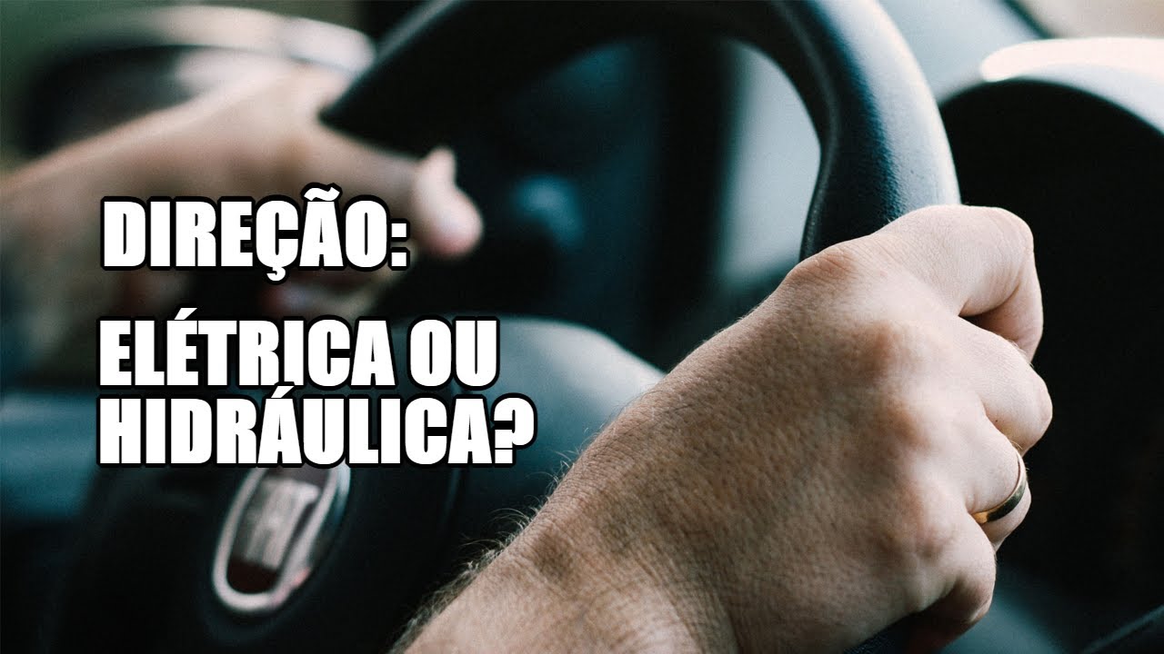 Direção: Elétrica ou Hidráulica?