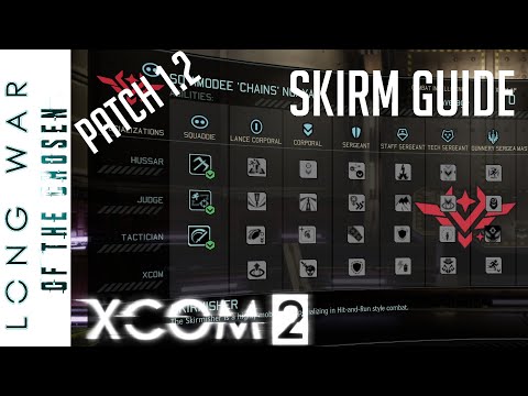Skirmisher Guide for XCOM 2 - Long War of the Chosen Patch 1.2 UPDATE