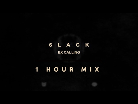 6LACK - Ex calling | 1 hour VERSION