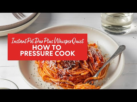 How to Pressure Cook using your Instant Pot Duo Plus with WhisperQuiet