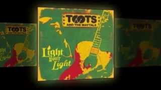 Toots and the Maytals - Light Your Light- Premature