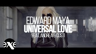 EDWARD MAYA FEAT ANDREA & COSTI - Universal Love (Official Video)