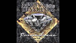 Marina &amp; The Diamonds - Primadonna (WorldCAT Remix)