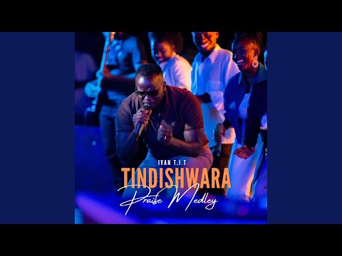 TINDISHWARA PRAISE MEDLEY