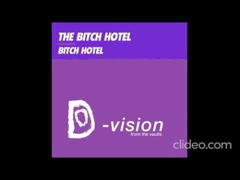 The Bitch Hotel Feat Denise - Bitch Hotel