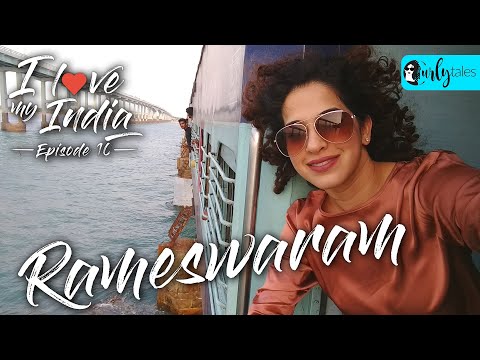 I Love My India Episode 10- Exploring The City Of Gods, Rameswaram | Curly Tales
