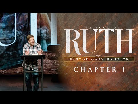 Verse by Verse Teaching  |  Ruth 1  |  Gary Hamrick