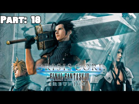 Crisis Core: Final Fantasy 7 Reunion - Part: 18