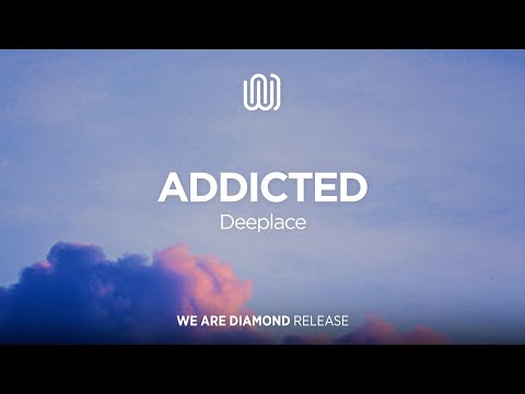 Deeplace - Addicted