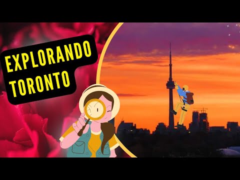 Explorando Toronto. Venha conhecer Toronto, a cidade mais famosa do Canada!