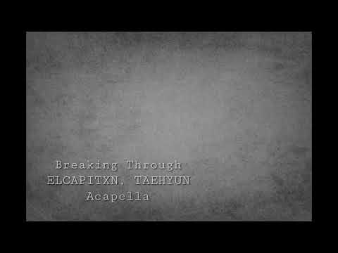 Breaking Through | EL CAPITXN & Taehyun | Acapella @elcapitxn_official