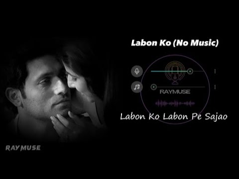 Labon Ko (Without Music Vocals Only) | KK Lyrics | Raymuse