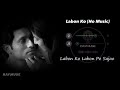 Labon Ko Without Music Vocals Only KK Lyrics Raymuse