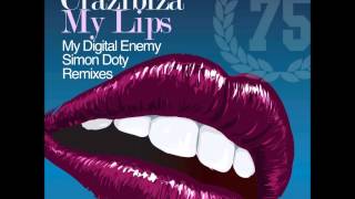 Crazibiza - My Lips (My Digital Enemy Remix) [Out 01/28/2013]