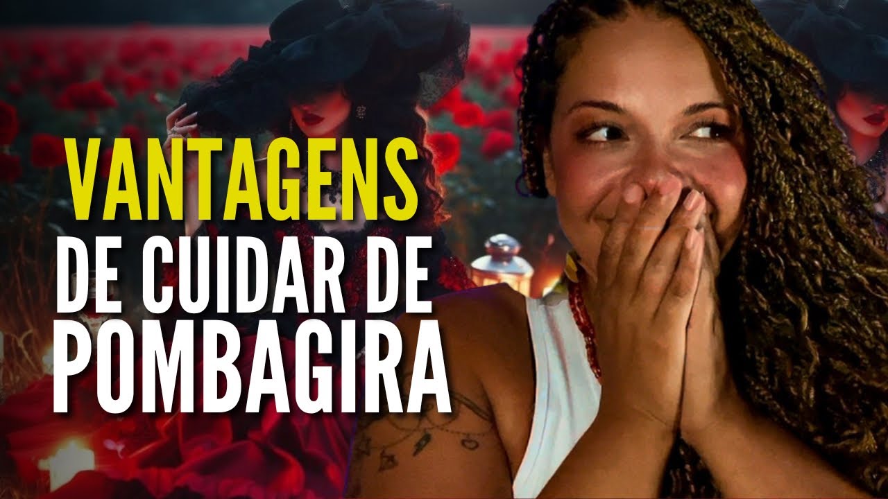 Vantagens de cuidar de Pombagira