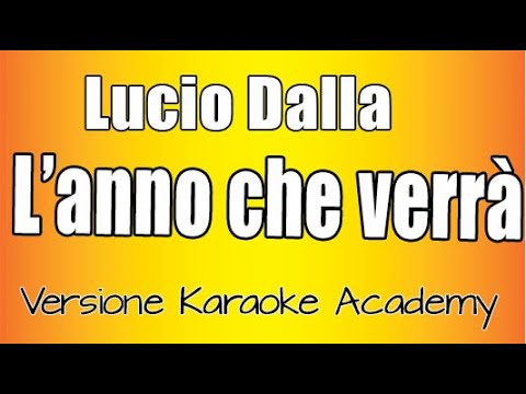 Lucio Dalla-  L'anno che verrà  (versione Karaoke Academy Italia)