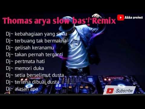 Dj slow bass full album thomas arya ft fany zee~ kebahagiaan yang sirna