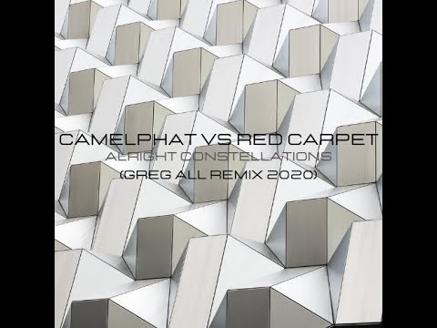 CAMELPHAT VS RED CARPET- Alright Constellations (Greg All remix 2020)