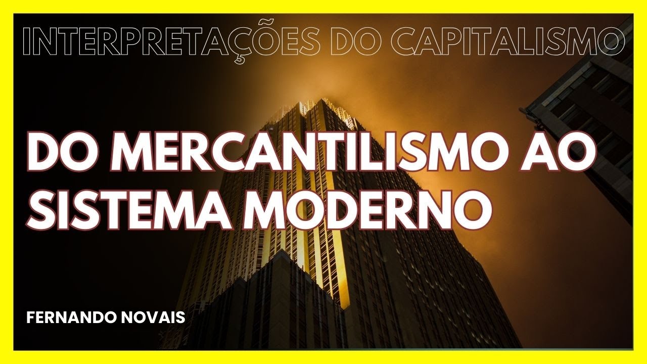 Interpretações do Capitalismo | Fernando Novais | Aulas 1 e 2