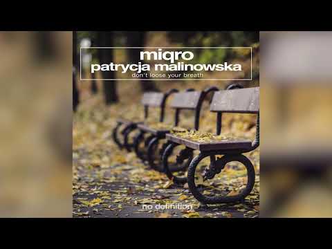 MIQRO & Patrycja Malinowska - Don't Loose Your Breath