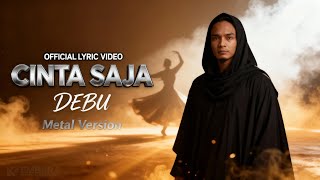 Download lagu DEBU – CINTA SAJA (Metal Version) | KEMBARA  Lyric Video mp3