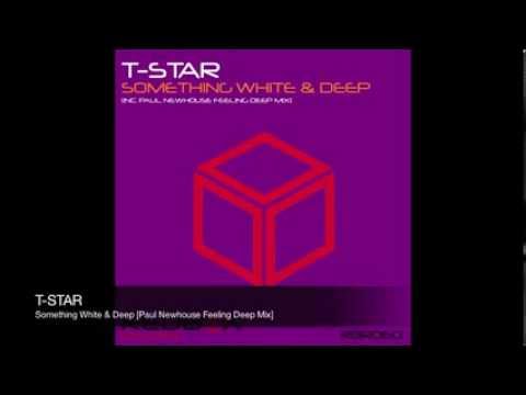 T Star - Something White & Deep [Paul Newhouse Feeling deep Mix](promo)