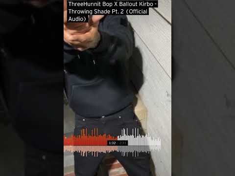 Threehunnitbop-throwing shade PT.2