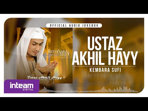 USTAZ AKHIL HAYY • Kembara Sufi (Official Audio Jukebox)