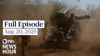 PBS News Hour full episode, Aug. 20, 2025